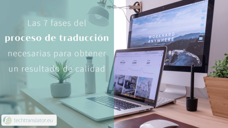 Las 7 fases del proceso de traducción necesarias para obtener un resultado de calidad